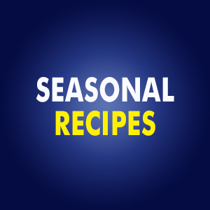 Seasonal Recipes